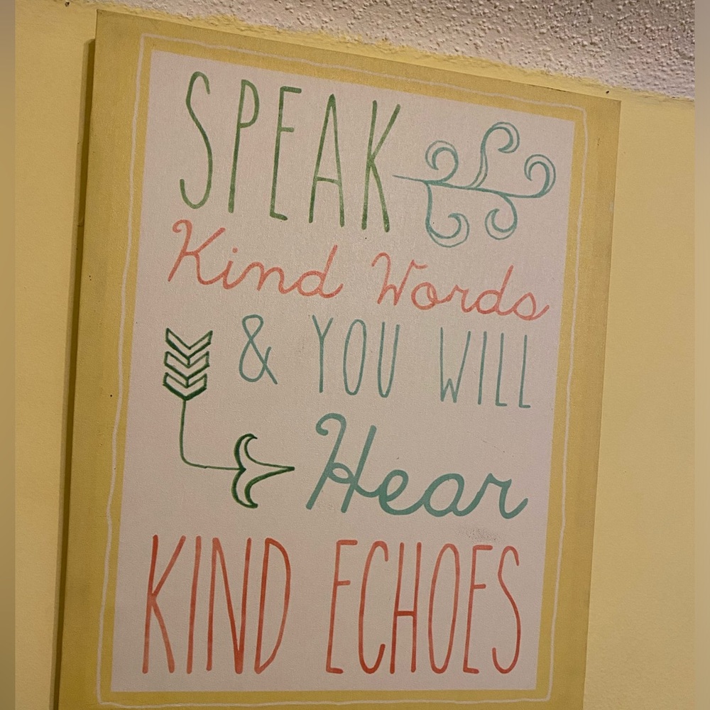 Speak kind words & you will hear kind echoes wall decor